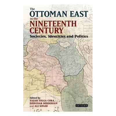 "The Ottoman East in the Nineteenth Century: Societies, Identities and Politics" - "" ("Sipahi A