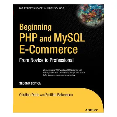 "Beginning PHP and MySQL E-Commerce: From Novice to Professional" - "" ("Darie Cristian")