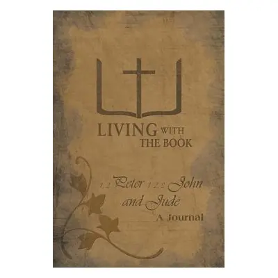 "Living with the Book: 1,2 Peter 1,2,3 John and Jude" - "" ("Charlton Philip And Linda")