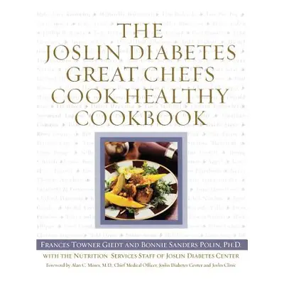 "The Joslin Diabetes Great Chefs Cook Healthy Cookbook" - "" ("Giedt Frances")