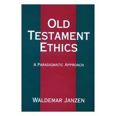 "Old Testament Ethics" - "" ("Janzen Waldemar")