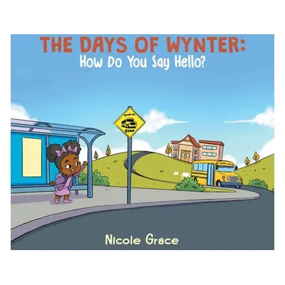 "The Days of Wynter: How Many Ways to Say Hello?" - "" ("Grace Nicole")