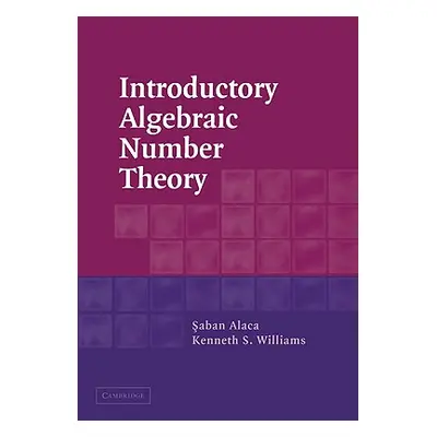 "Introductory Algebraic Number Theory" - "" ("Alaca Saban")