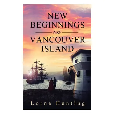 "New Beginnings on Vancouver Island" - "" ("Hunting Lorna")