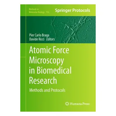 "Atomic Force Microscopy in Biomedical Research: Methods and Protocols" - "" ("Braga Pier Carlo"