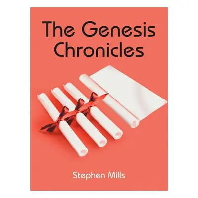 "The Genesis Chronicles" - "" ("Mills Stephen")