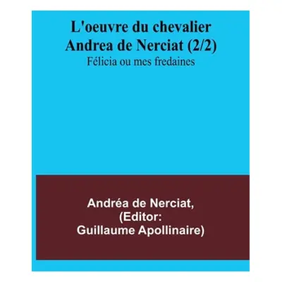 "L'oeuvre du chevalier Andrea de Nerciat (2/2); Flicia ou mes fredaines" - "" ("de Nerciat Andra