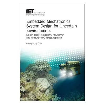 "Embedded Mechatronics System Design for Uncertain Environments: Linux