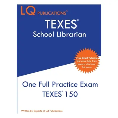 "TEXES School Librarian: One Full Practice Exam - 2020 Exam Questions - Free Online Tutoring" - 