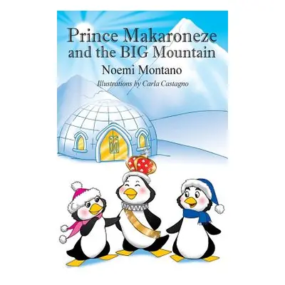 "Prince Makaroneze and the BIG Mountain" - "" ("Montano Noemi")