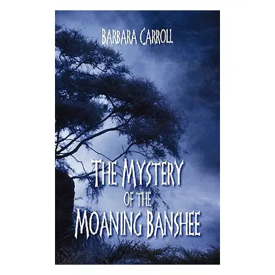 "The Mystery of the Moaning Banshee" - "" ("Carroll Barbara")