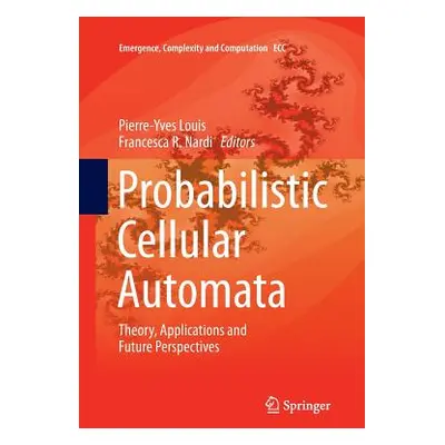 "Probabilistic Cellular Automata: Theory, Applications and Future Perspectives" - "" ("Louis Pie