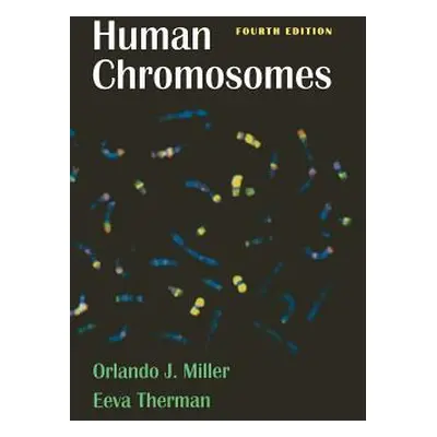 "Human Chromosomes" - "" ("Miller Orlando J.")