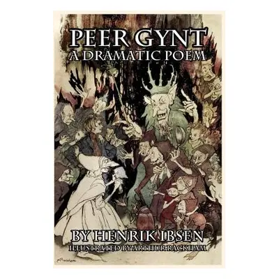 "Peer Gynt: A Dramatic Poem" - "" ("Ibsen Henrik")