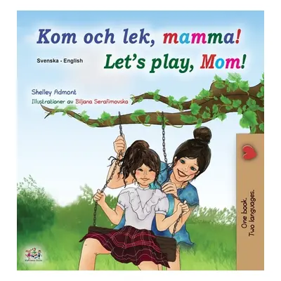 "Let's play, Mom! (Swedish English Bilingual Book for Children)" - "" ("Admont Shelley")