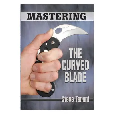 "Mastering the Curved Blade" - "" ("Tarani Steve")