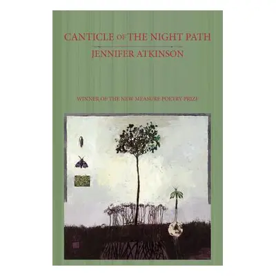 "Canticle of the Night Path" - "" ("Atkinson Jennifer")