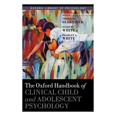 "Oxford Handbook of Clinical Child and Adolescent Psychology" - "" ("Ollendick Thomas H.")