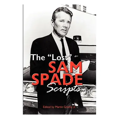 "The Lost Sam Spade Scripts" - "" ("Grams Martin Jr.")