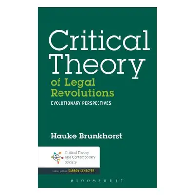 "Critical Theory of Legal Revolutions: Evolutionary Perspectives" - "" ("Brunkhorst Hauke")