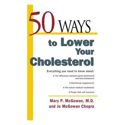 "50 Ways to Lower Your Cholesterol" - "" ("McGowan")