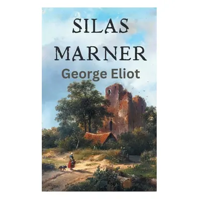 "Silas Marner" - "" ("Eliot George")