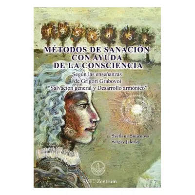 "Mtodos de Sanacin con Ayuda de la Consciencia (SPANISH Edition)" - "" ("Smirnova Svetlana")