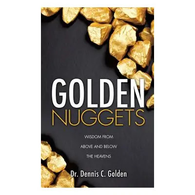 "Golden Nuggets" - "" ("Golden Dennis C.")