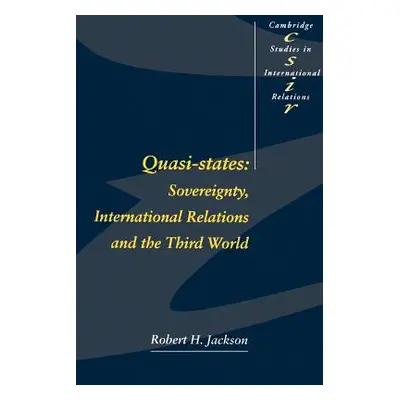 "Quasi-States: Sovereignty, International Relations and the Third World" - "" ("Jackson Robert H