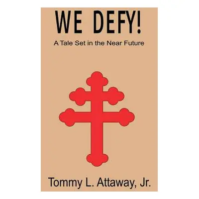 "We Defy!" - "" ("Attaway Tommy Jr.")