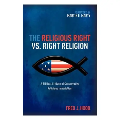 "The Religious Right vs. Right Religion" - "" ("Hood Fred J.")