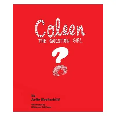 "Coleen - The Question Girl" - "" ("Hochschild Arlie")