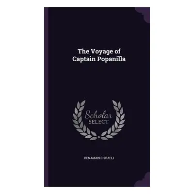 "The Voyage of Captain Popanilla" - "" ("Disraeli Benjamin")