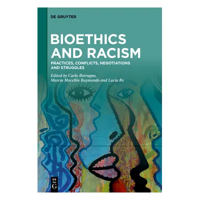 "Bioethics and Racism: Practices, Conflicts, Negotiations and Struggles" - "" ("Botrugno Carlo")