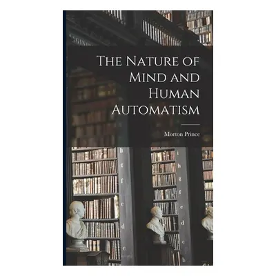 "The Nature of Mind and Human Automatism" - "" ("Prince Morton")