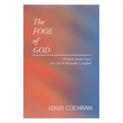 "The Fool of God" - "" ("Cochran Louis")