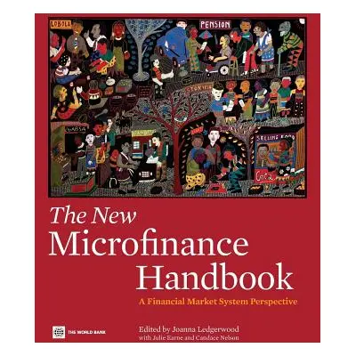 "The New Microfinance Handbook: A Financial Market System Perspective" - "" ("Ledgerwood Joanna"