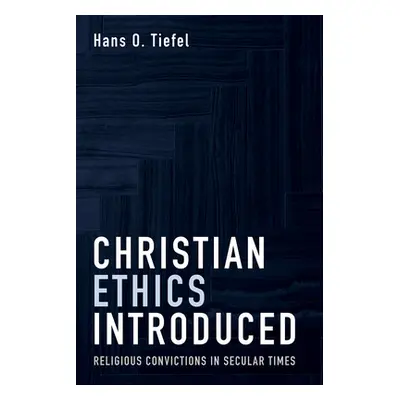 "Christian Ethics Introduced" - "" ("Tiefel Hans O.")