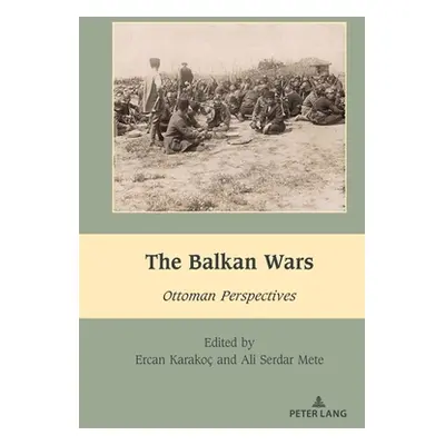 "The Balkan Wars: Ottoman Perspectives" - "" ("Dragnea Mihai")