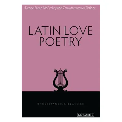 "Latin Love Poetry" - "" ("McCoskey Denise Eileen")