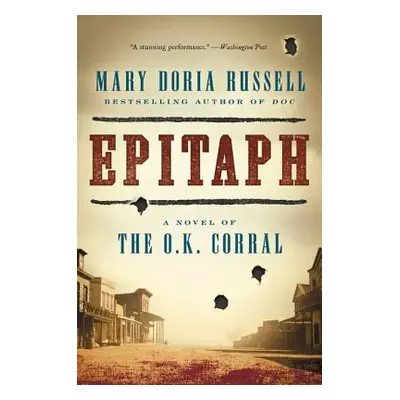 "Epitaph: A Novel of the O.K. Corral" - "" ("Russell Mary Doria")