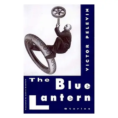 "The Blue Lantern: And Other Stories" - "" ("Pelevin Victor")