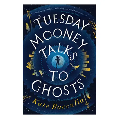 "Tuesday Mooney Talks to Ghosts" - "" ("Racculia Kate")