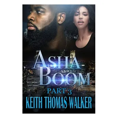 "Asha and Boom Part 3: Part 3" - "" ("Walker Keith Thomas")