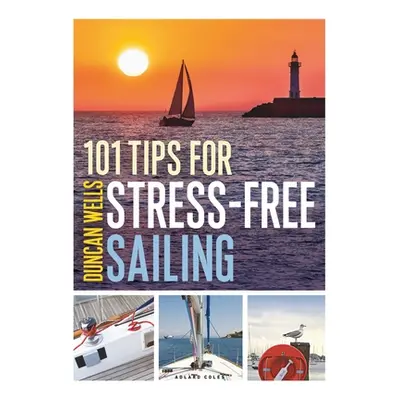 "101 Tips for Stress-Free Sailing" - "" ("Wells Duncan")