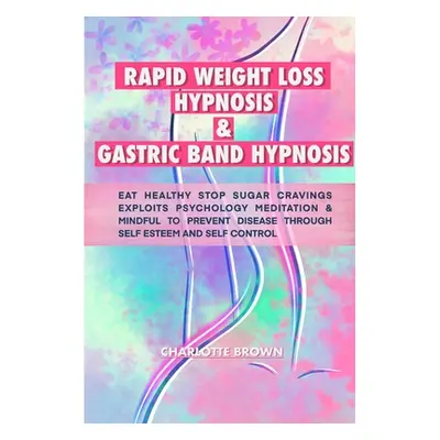 "rapid weight loss hypnosis & gastric band hypnosis" - "" ("Brown Charlotte")