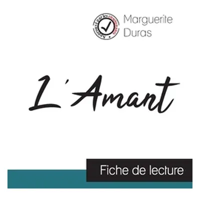 "L'Amant de Marguerite Duras (fiche de lecture et analyse complte de l'oeuvre)" - "" ("Duras Mar