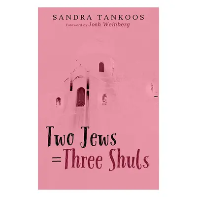 "Two Jews = Three Shuls" - "" ("Tankoos Sandra")