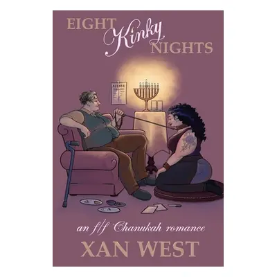 "Eight Kinky Nights: An f/f Chanukah romance" - "" ("West Xan")