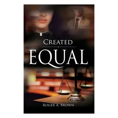 "Created Equal" - "" ("Brown Roger a.")